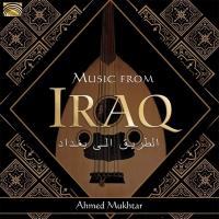 Music from Iraq / Ahmed Mukhtar | Mukhtar, Ahmed