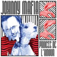 Princes de l'amour / Johnny Mafia, ens. voc. et instr. | Johnny Mafia. Interprète