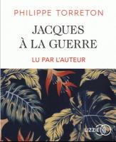 Jacques à la guerre | Philippe Torreton (1965-....). Auteur