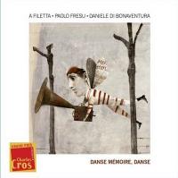 Danse mémoire, danse / A Filetta, ens. voc. | Di Bonaventura, Daniele. Interprète