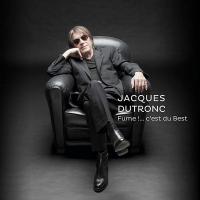 Fume !... c'est du best / Jacques Dutronc | Dutronc, Jacques