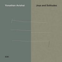 Joys and solitudes | Avishai, Yonathan. Compositeur. Artiste de spectacle