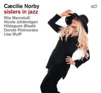 Sisters in jazz / Caecilie Norby | Norby, Caecilie (1964-....)