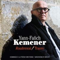 Roudennoù / Traces : hommage à la poésie bretonne : Barzhoniezh Breizh / Yann-Fanch Kemener | Kemener, Yann-Fanch (1957-2019)