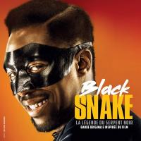 Black Snake, la légende du serpent noir : bande originale du film de Thomas N'Gijol et Karole Rocher / Shirazee | Shirazee