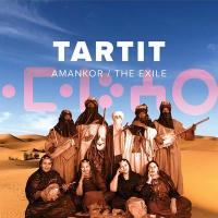 Amankor - The Exile / Tartit, ens. voc. et instr. | Tartit. Interprète