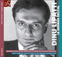 Le dernier récital | Dinu Lipatti (1917-1950). Piano