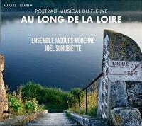 Au long de la loire : portrait musical du fleuve / Ensemble Jacques Moderne | Joël Suhubiette