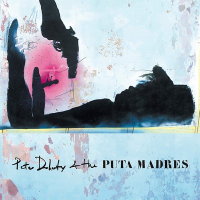 Peter Doherty & The Puta Madres Peter Doherty & The Puta Madres, ens. voc. & instr.