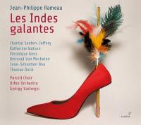 Les Indes galantes / Jean-Philippe Rameau | Rameau, Jean-Philippe (1683-1764)