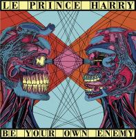 Be your own enemy / Le Prince Harry, ens. voc. et instr. | Prince Harry (Le). Interprète
