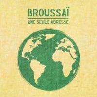Seule adresse (Une) | Broussaï. Musicien