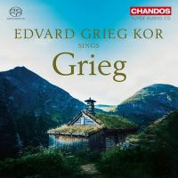 Edvard von Grieg Kor sings Grieg | Grieg, Edvard. Compositeur
