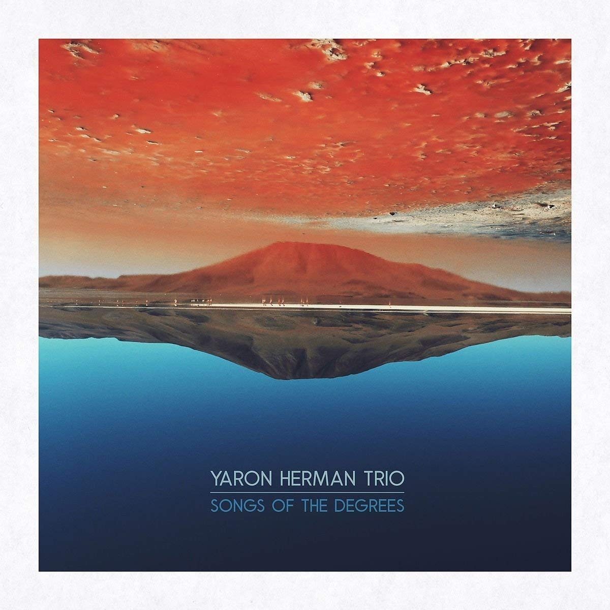 Songs of the degrees Yaron Herman Trio, ens. instr.
