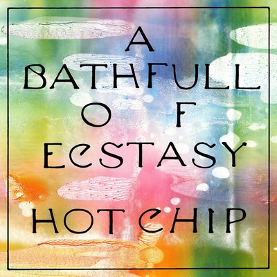 A bath full of ecstasy Hot Chip, ens. voc. & instr.