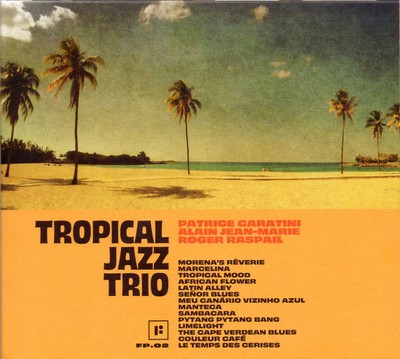 Tropical Jazz Trio Tropical Jazz Trio, ens. instr.