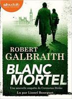 Blanc mortel | Galbraith, Robert. Auteur