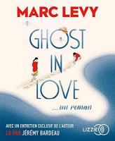Ghost in love / Marc Levy, textes | Lévy, Marc (1961-....). Auteur. Tex