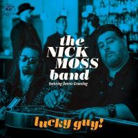 Lucky guy ! / Nick Moss Band (The), ens. voc. & instr. | Nick Moss band (The) (Ensemble instrumental et vocal). Interprète