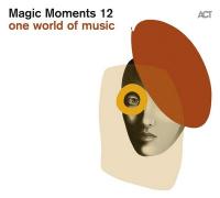 Magic moments 12 : one world of music / Iiro Rantala | Rantala, Iiro (1970-....)