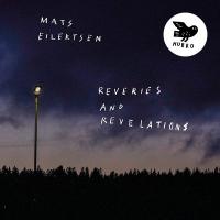Reveries and revelations / Mats Eilertsen, cb. | Eilertsen, Mats - contrebassiste. Interprète