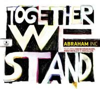 Together we stand | Abraham Inc.. Musicien