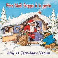 Père Noël frappe à la porte / Anny Versini, chant | Versini, Anny. Interprète. Chant