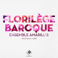 Florilège baroque / Héloïse Gaillard | Gaillard, Héloïse
