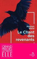 Le chant des revenants : texte intégral / Jesmyn Ward, auteure | Ward, Jesmyn (1977-....). Auteur