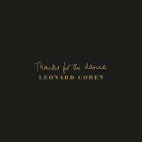 Thanks for the dance | Léonard Cohen