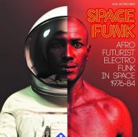 Space funk : afro futurist electro funk in space, 1976-84 / Anthologie | Stepp, Rodney