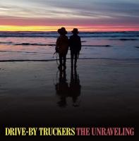 Unraveling (The) / Drive-By Truckers, ens. voc. & instr. | Drive-By Truckers. Interprète