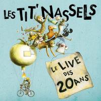 Le live des 20 ans / Tit' Nassels (Les), ens. voc. & instr. | Tit'nassels (Les). Musicien. Ens. voc. & instr.