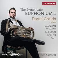 Symphonic euphonium, vol. 2 (The) / David Childs, euphonium | Childs, David. Musicien. Euphonium