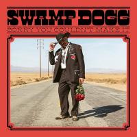 Sorry you couldn't make it / Swamp Dogg, chant | Swamp Dogg. Interprète