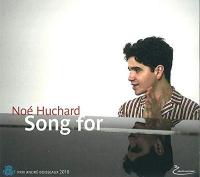 Song for / Noé Huchard, p. | Huchard, Noé - pianiste. Interprète