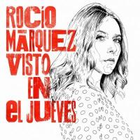 Visto en el jueves / Rocio Marquez, chant | Marquez, Rocio. Interprète