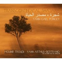 Transcontinental Shajara / Yann-Gaël Poncet | Poncet, Yann-Gaël (1974-....)