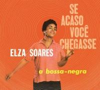 Se acaso você chegasse - A bossa-negra / Elza Soares, chant | Soares, Elza. Interprète