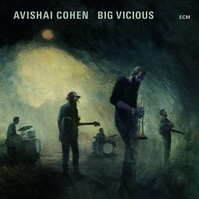 Big vicious Avishai Cohen, trp. Ziv Ravitz, batt. & perc. Aviv Cohen, batt. Yonatan Albalak, guit. & guit. basse Uzi Ramirez, guit.