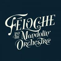 Feloche and The Mandolin' Orchestra | Féloche and The Mandolin' Orchestra. Musicien