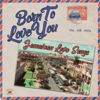 Born to love you Born to love you : jamaican love songs / Max Romeo | Max Romeo (1944-....)