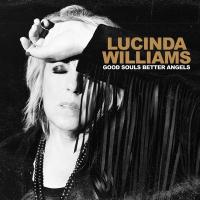 Good souls better angels | Lucinda Williams