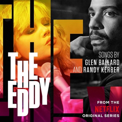 The Eddy : bande originale de la série télévisée Glen Ballard, Randy Kerber, comp. & chant Julia Harriman, St Vincent, Jorja Smith et al., chant