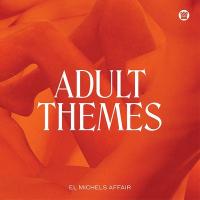Adult themes | El Michels Affair. Musicien