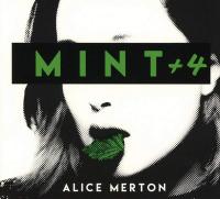 Mint + 4 | Merton, Alice. Compositeur