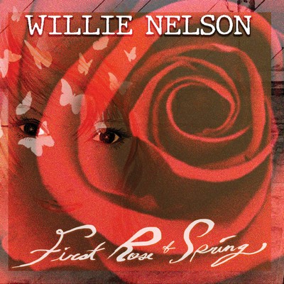 First rose of spring Willie Nelson, comp., chant, guit.