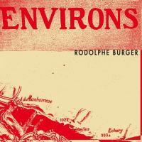 Environs / Rodolphe Burger, comp., chant, guit. | Burger, Rodolphe (1957-....). Compositeur. Comp., chant, guit.