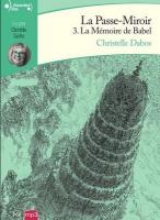 mémoire de Babel (La) | Dabos, Christelle (1980-....). Auteur