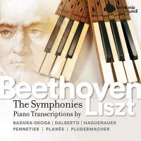 The symphonies : Piano Transcriptions by Liszt | Ludwig van Beethoven (1770-1827). Compositeur